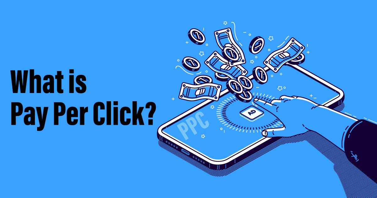 What is PPC - Pay Per Click