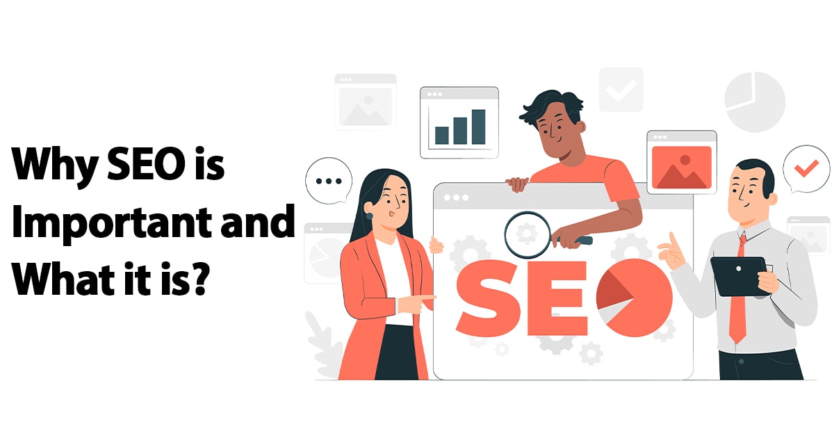 Why SEO is Important and what it is